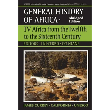 UNESCO General History of Africa, Vol. IV, Abridged Edition: Africa from the Twelfth to the Sixteenth Century Volume 4
