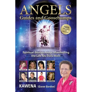 Angels: Guides and Goosebumps: Spiritual Stories About Manifesting the Life You Truly Want