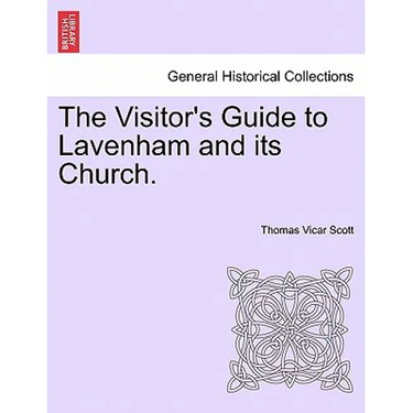 The Visitor's Guide to Lavenham and Its Church.