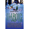 Imbolc: The Ultimate Guide to Brigid, and Candlemas and How It's Celebrated in Christianity, Wicca, Druidry, and Celtic pagani