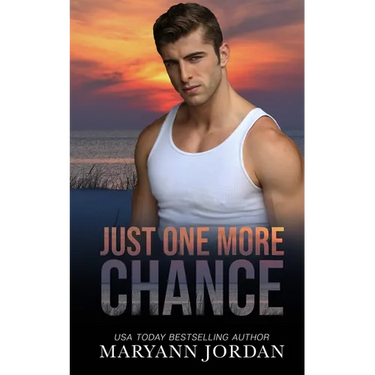 Just One More Chance: Baytown Boys Series