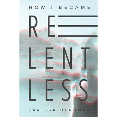 How I became relentless