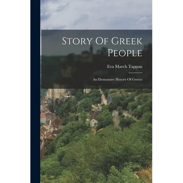 Story Of Greek People: An Elementary History Of Greece