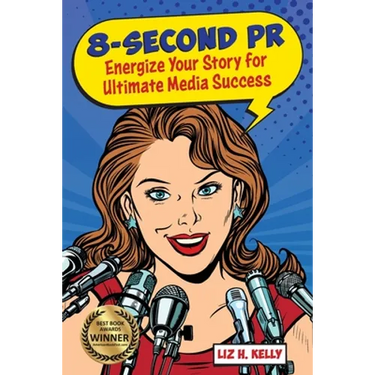 8-Second PR: Energize Your Story For Ultimate Media Success!