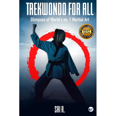 Taekwondo For All: Glimpses of World's no. 1 Martial Art