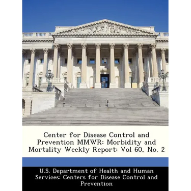 Center for Disease Control and Prevention Mmwr: Morbidity and Mortality Weekly Report: Vol 60, No. 2
