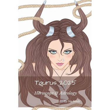 Taurus 2025: Horoscope & Astrology