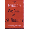 The Human Wisdom of St. Thomas: A Breviary of Philosophy from the Works of St. Thomas Aquinas