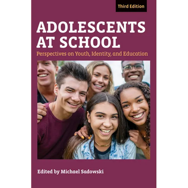 Adolescents at School, Third Edition: Perspectives on Youth, Identity, and Education