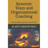 Systemic Team and Organizational Coaching: The Systemic Coaching Collection
