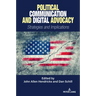 Political Communication and Digital Advocacy: Strategies and Implications