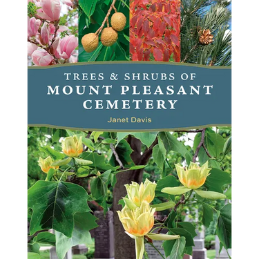 Trees and Shrubs of Mount Pleasant Cemetery