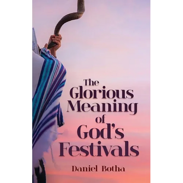 The Glorious Meaning of God's Festivals