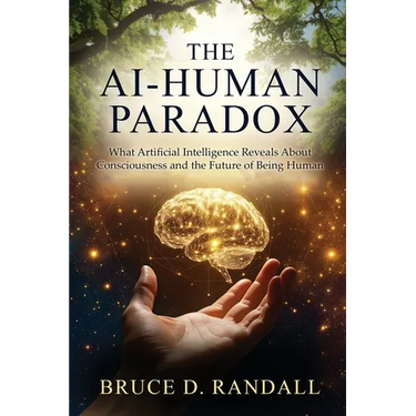 The AI-Human Paradox: What Artificial Intelligence Reveals About Consciousness and the Future of Being Human