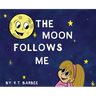 The Moon Follows Me
