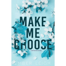 Make Me Choose (Alternate Paperback)