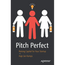 Pitch Perfect: Raising Capital for Your Startup