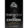 Broken & Chosen: An Inspiring Story of Tragedy, Redemption & Hope