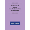 The growth of medicine from the earliest times to about 1800