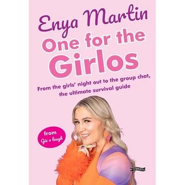 One for the Girlos: From the Girls' Night Out to the Group Chat, the Ultimate Survival Guide