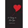 28 Ways To Love You