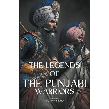 The Legends Of Punjabi Warriors