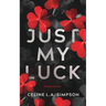 Just My Luck: Alternative Cover: An Enemies to Lovers Romance