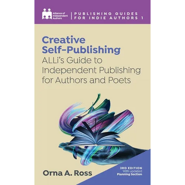 Creative Self-Publishing: ALLi's Guide to Independent Publishing for Authors and Poets