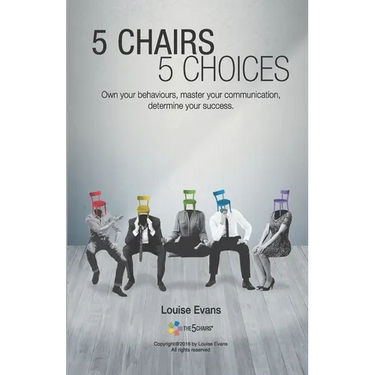 5 Chairs 5 Choices: Own your behaviours, master your communication, determine your success. (English Edition)