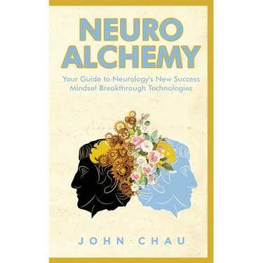 Neuro Alchemy: Supercharge your Mind, Body, and Spirit