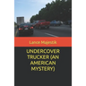 Undercover Trucker (an American Mystery)