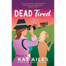 Dead Tired: A Mystery
