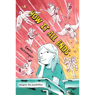 How It All Ends: A Graphic Novel