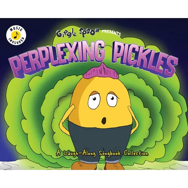 Perplexing Pickles: A Laugh-Along Songbook Collection