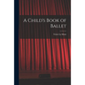 A Child's Book of Ballet