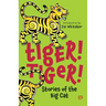Tiger! Tiger! Stories of the Big Cat