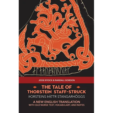 The Tale of Thorstein Staff-Struck (þorsteins Þáttr stangarhöggs): A New English Translation with Old Norse Text, Vocabulary, and Notes