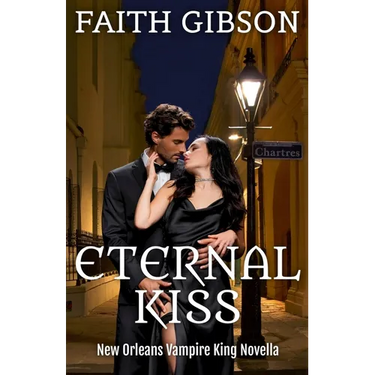 Eternal Kiss: New Orleans Vampire King Novella