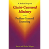 Christ-Centered Ministry versus Problem-Centered Counseling: A Radical Proposal