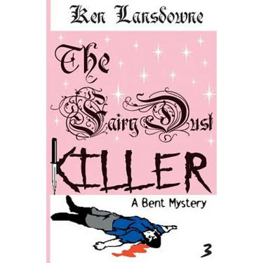 The Fairy Dust Killer: A Bent Mystery