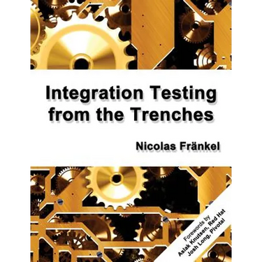 Integration Testing from the Trenches
