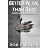Better Alive Than Dead