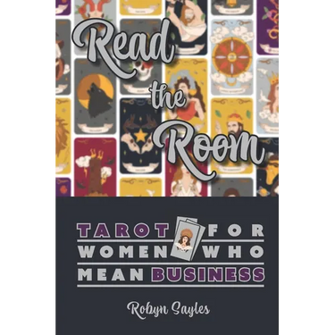 Read The Room: Tarot For Women Who Mean Business