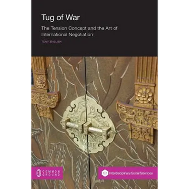 Tug of War: The Tension Concept and the Art of International Negotiation