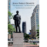Juan Pablo Duarte: The Humanist / Juan Pablo Duarte: El humanista: A Bilingual Selection of his Writings Seleccion bilingue de sus escrit