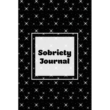 Sobriety Journal: Addiction Recovery Notebook, Guided Daily Diary For Practical Reflection, Writing Thoughts, Gifts, Celebrate Being Sober, Book