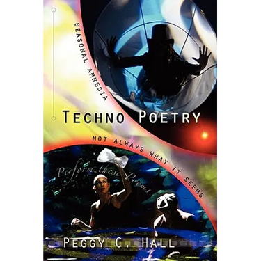 Techno Poetry: Seasonal Amnesia & Not Always What It Seems
