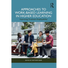 Approaches to Work-Based Learning in Higher Education: Improving Graduate Employability