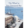 The Wharf at Port Townsend Bay