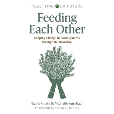 Feeding Each Other: Shaping Change in Food Systems Through Relationship